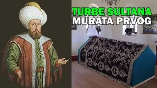 TURBE SULTANA MURATA PRVOG