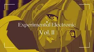 Experimental Electronic Dance Music Vol. 2 | Playlist