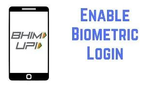 How to Enable Biometric Login in BHIM UPI App