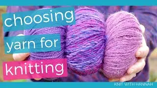 Choosing Yarn For Knitting (3 essential tips)