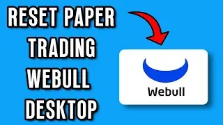 NEW! How To RESET PAPER TRADING on Webull Desktop (FULL GUIDE)