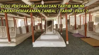VLOG PERTAMA SEJARAH DAN TARTIB UMUM ZIARAH PEMAKAMAN ZANBAL ( TARIM ) PART 2‼️