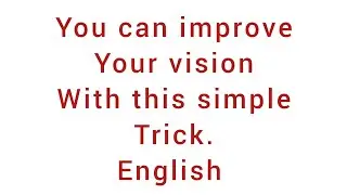 This simple trick improved my vision within 10 days. English