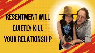 Resentment in your Marriage or Relationship?