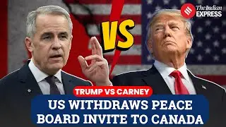 US VS Canada | Trump Snubs Canada PM Mark Carney, Pulls Board of Peace Invite
