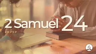 2 Samuel 24 - Reavivados Por Sua Palavra | #RPSP