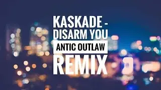 Kaskade - Disarm You (Antic Outlaw Remix) Music Video