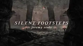 𝑺𝑰𝑳𝑬𝑵𝑻 𝑭𝑶𝑶𝑻𝑺𝑻𝑬𝑷𝑺 - 𝑱𝒆𝒓𝒆𝒎𝒚 𝑺𝒐𝒖𝒍𝒆 {𝒔𝒍𝒐𝒘𝒆𝒅}