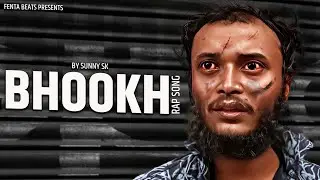 BHOOKH - Rap song | |  ft.Sunny sk [Official Music Video] | भूख RAP