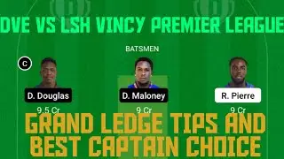 DVE VS LSH || LSH VS DVE DREAM 11 VINCY PREMIER LEAGUE AND PLAYERS ANALYSIS // DM FANTASY GURU