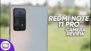 Redmi Note 11 Pro Camera Review 📸