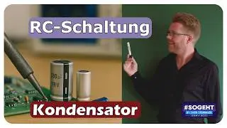 RC-Schaltung verstehen &ndash; So h&auml;ngen Strom & Spannung wirklich zusammen!