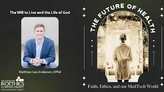 Plenary | The Will to Live and the Life of God (Dr. Matthew Lee Anderson)