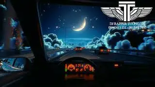 Nhạc Nghe Tr&ecirc;n Xe DJ Tưởng T&iacute;t Vol 60 Mới Nhất 2024