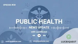 Trending in Public Health: Gene Therapy, Universal Organs, Vaccines & More