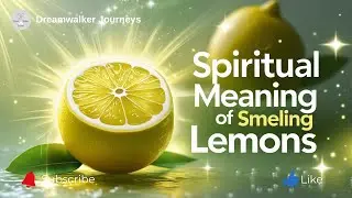 Spiritual Meaning of Smelling Lemons: Signs, Energy & Hidden Messages