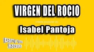 Isabel Pantoja - Virgen Del Rocio (Versión Karaoke)