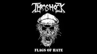 THRASHOCK - FLAGS OF HATE.   FEAT: DAMIR ESKIC (DESTRUCTION /GOMORRA).