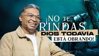 No te rindas Dios todav&iacute;a esta obrando | Ps Gabriel Blanco | Domingo 26 de Octubre 2025