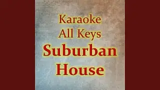 Suburban House (Karaoke Version)