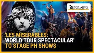 'Les Miserables: World Tour Spectacular' to stage PH shows | Newsfeed@Noon