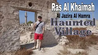Ruined and Haunted Village | Al Jazirah Al Hamra Heritage Villlage, RAK