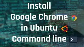 Install Google Chrome in Ubuntu | Command Line | Selenium, Chrome, Web Driver | No GUI