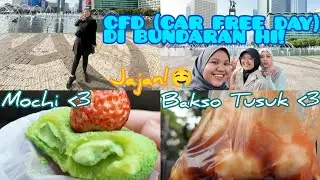 CFD (CAR FREE DAY) BUNDARAN HI JAKARTA! JAJAN BAKSO TUSUK DAN MOCHI! NEXTNYA KE BLOK M?! #cfd #vlog 