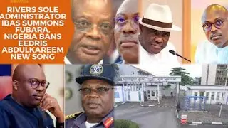 RIVERS ADMINISTRATOR SUMMONS GOV FUBARA TO HIS OFFICE TO EXPLAIN WHY HE SHOUD BE REINSTATED