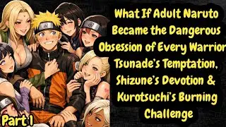 What If Adult Naruto Became the Dangerous Obsession of Every Warrior —Tsunade’s Temptation, Shizune