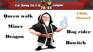CBSG 2.0 vs saigon | Bololoon, Queen walk + Miner, Laloon, Dragon | 3 stars| TH11| #126