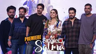 UNCUT - Single Salma Premiere | Cast and Crew | Huma Qureshi, Sunny Singh, Saqib Saleem More