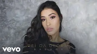 Brenda - Rei da Glória (Pseudo Video)