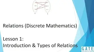 GATE CS & IT, Discrete Mathematics, Relations, Introduction & Types of Relations, Lesson-1