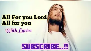 All for you Lord All for you|Lyrics|#EnglishChristiansong|#allforyoulord|#englishhynms
