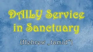 DAILY Service in Sanctuary, Symbolic meaning, Hebrew &bdquo;Tamid&ldquo;)
