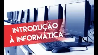 IPD-Introdução ao Processamento de Dados - (Parte 1)