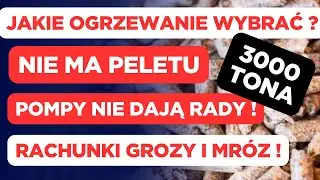 Jakie ogrzewanie ? BRAK PELLETU, pompy nie dają rady, dostają rachunki grozy i ciągle mróz !