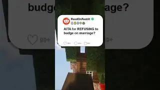AITA for REFUSING to budge on marriage?! 💍 #aita #reddit #shorts