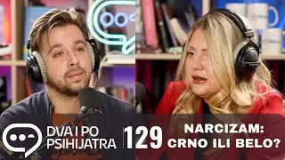 Narcizam: crno ili belo? A gde je sivo? | Dva i po psihijatra, S03 E10