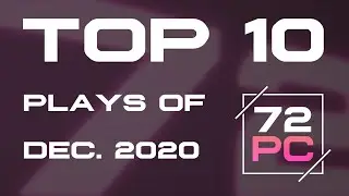 72PC - Top 10 Plays of December 2020