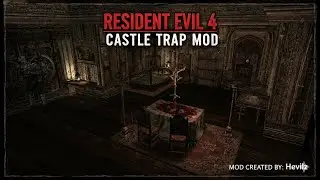 RE4 UHD Castle Trap Mod #1, New Mod {Creator of the Hevilz mod}