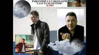 Pablo Perea y Carlos Goñi - La Luna Se Esconde