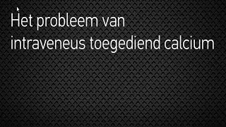 Bovikalc Dry: Het probleem van intraveneus toegediend calcium