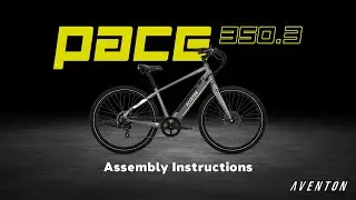 How To: Assemble the Aventon Pace 350.3