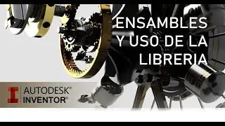 ENSAMBLES Y USO DE LA LIBRERÍA (CENTRO DE CONTENIDO - TORNILLERIA)