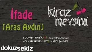 İfade - Aras Aydın (Kiraz Mevsimi Soundtrack 2) (Cherry Season)