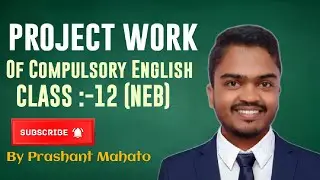#Project work of English class 12(NEB)- By prashant Mahato#