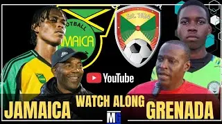 LIVE: Grenada vs Jamaica International Friendly Live Stream | Reggae Boyz Watch Along