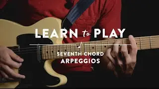 Learn to Play: Seventh Chord Arpeggios
